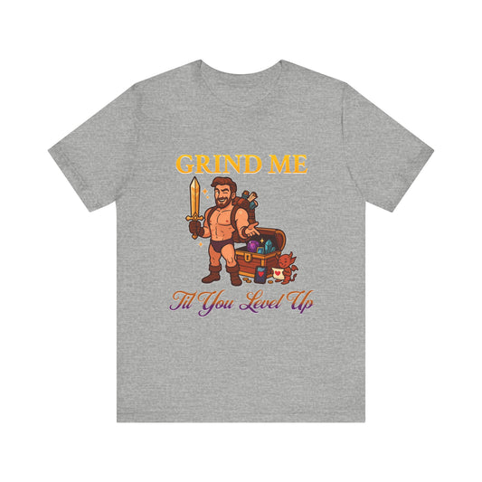 Grind Me ’Til You Level Up Tee