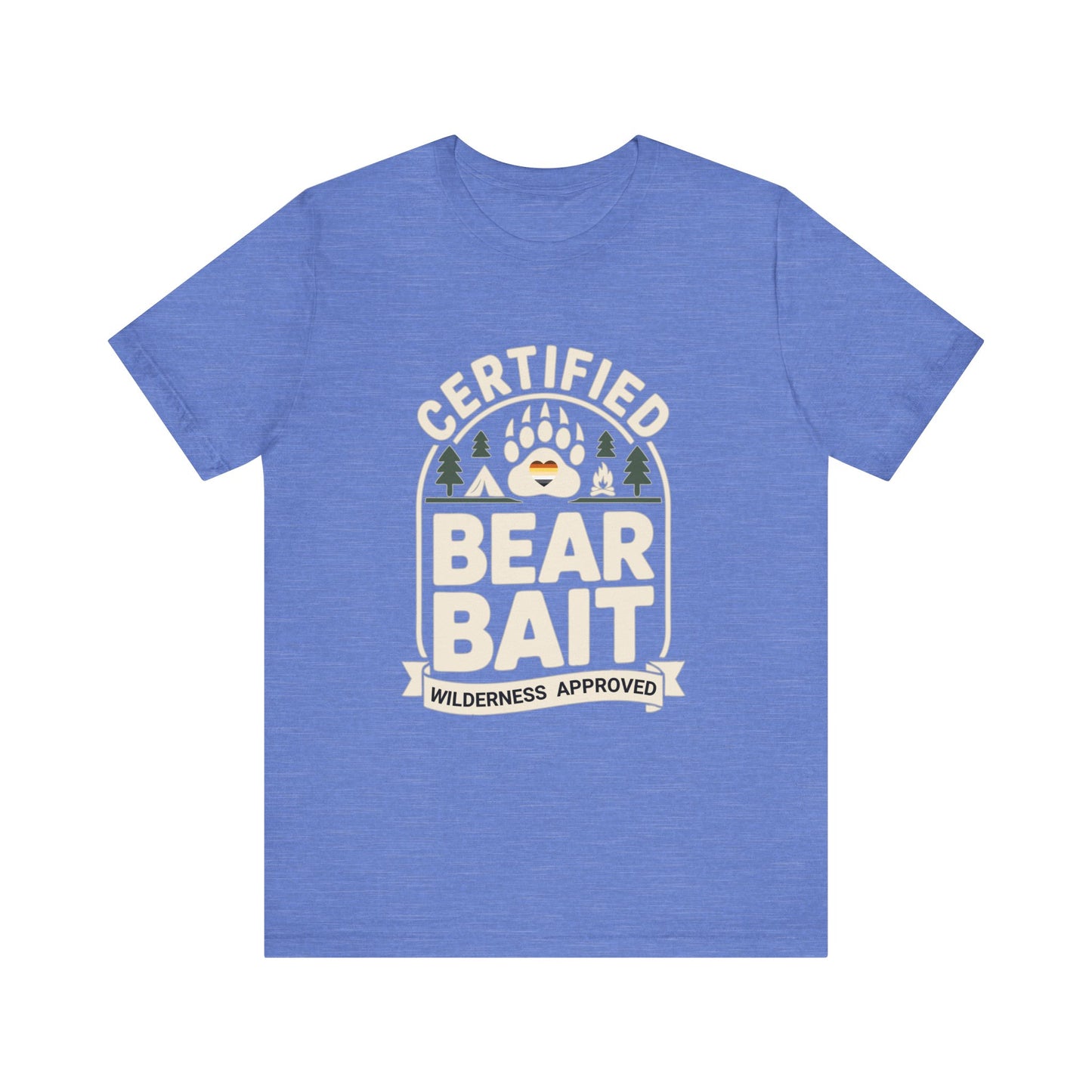 Certified Bear Bait – Wilderness Approved Tee