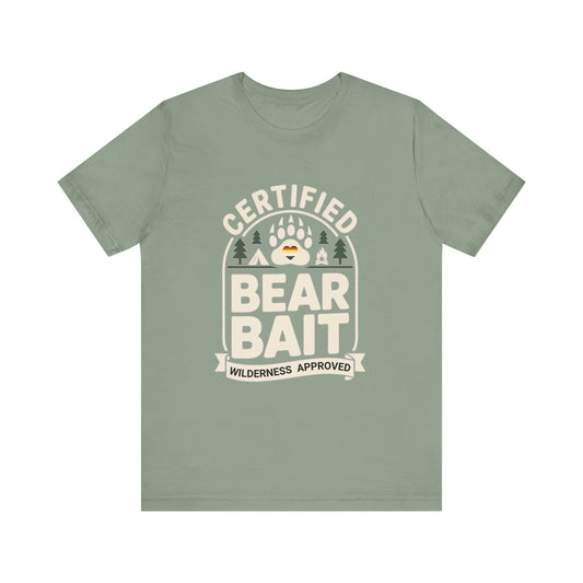Certified Bear Bait – Wilderness Approved Tee